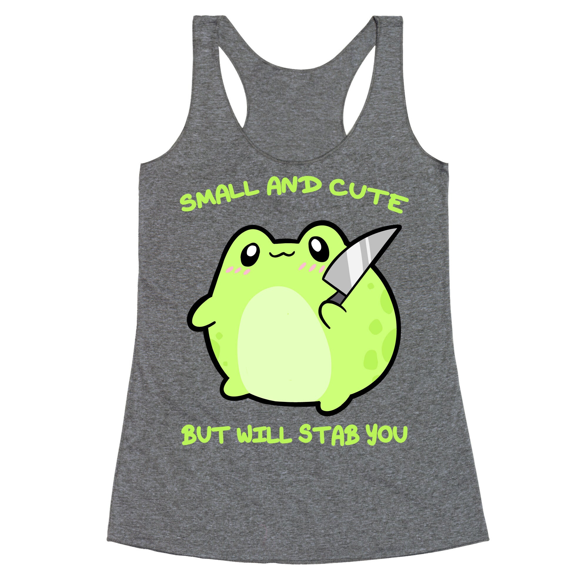 Small And Cute But Will Stab You Froggie Racerback Tank